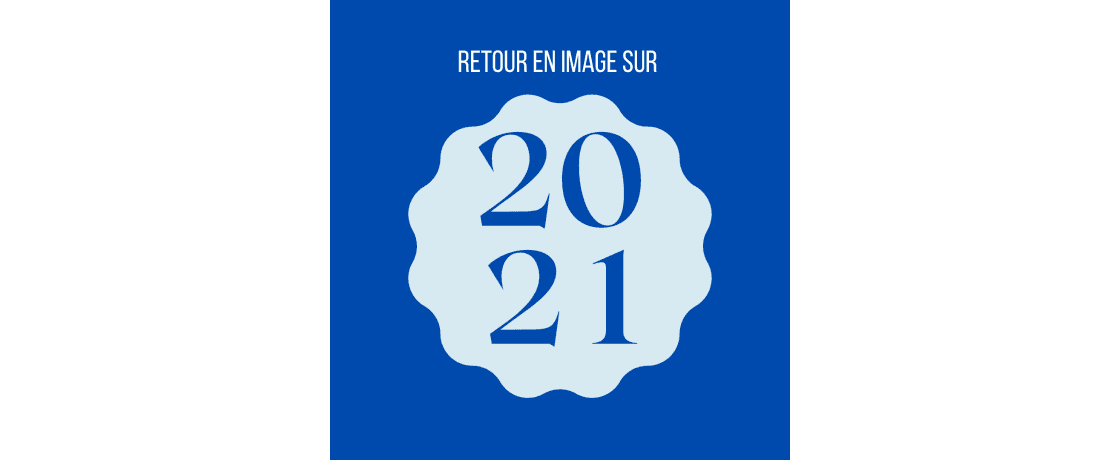 Retour en image sur nos évènements 2021